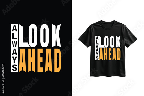 
Motivational T-Shirt Design: Always Look Ahead