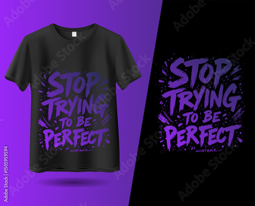 stop trying to be perfect T-Shirt Design.