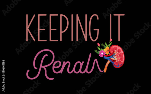 Dialysis Kidney Keeping It Renal Nephrology Nurse t-shirt quotes svg design