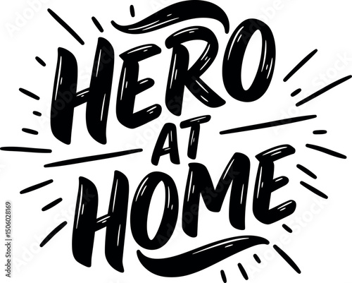 Hero at Home motivational phrase hand drawn modern calligraphy vector art 