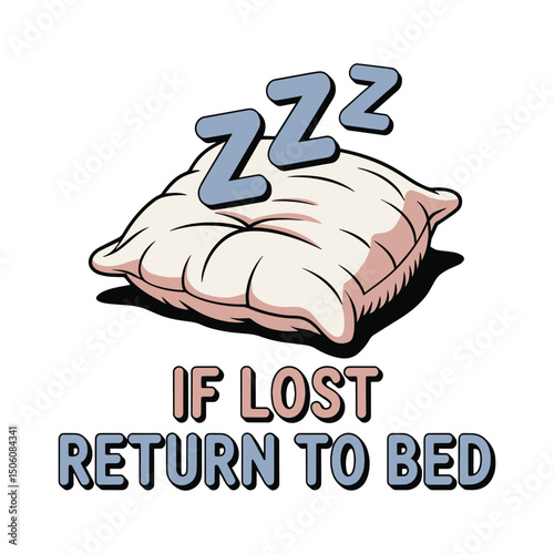 If Lost Return To Bed Pillow T Shirt Design