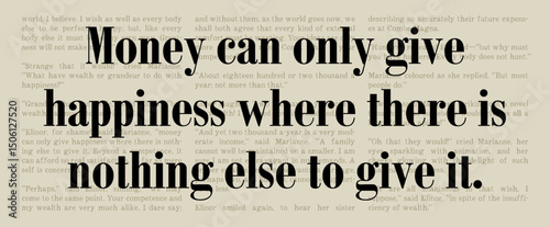 Money Can Only Give Happiness Where There is Nothing Left to Give It - Sense and Sensibility - Jane Austen Quote - Classic Literature Typography Artwork
