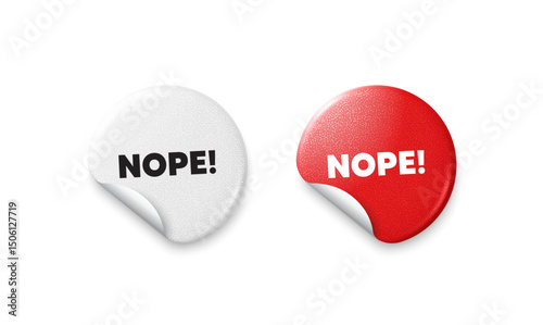 Nope sticker tags. Glitter paper price badge. Nope tag. Negative answer text. Vote refuse, decline or forbidden symbol. Offer round sticker. Promo banner. Vector