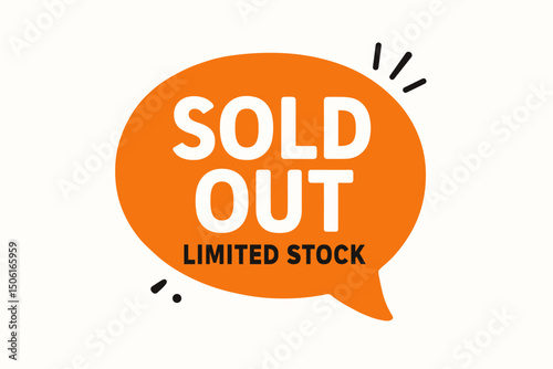 Sold Out Limited Stock Announcement Speech Bubble Vector Illustration for Retail Promotion, E-commerce Sticker, Online Store Sales Badge, Textured Design Graphic Element.