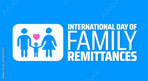 International day of family remittances background banner or poster design template. observed every year in June. Holiday concept. Use to any Template, card, poster, placard, template.