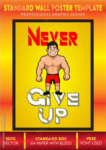 NEVER GIVE UP  - MOTIVATIONAL WALL POSTER,MESSAGE,TEMPLATE FOR STUDENT, BUSINESSMAN,TRAINER ,GYM PEOPLE, SPORTSMAN AND ALL IN A4 SIZE .