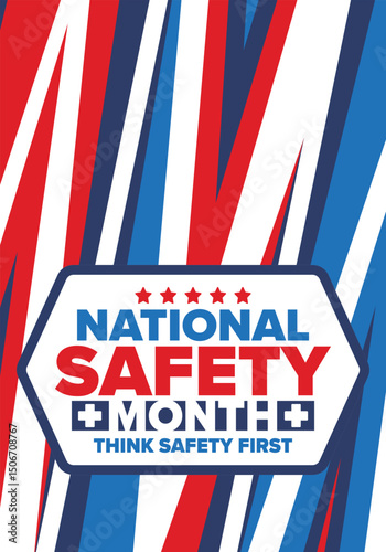 National Safety Month in June. Annual month-long celebrated in United States. Warning of unintentional injuries at work, at home, on the road. Safety concept. Poster, card, banner and background