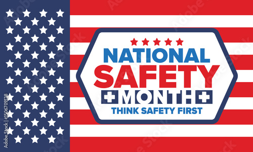 National Safety Month in June. Annual month-long celebrated in United States. Warning of unintentional injuries at work, at home, on the road. Safety concept. Poster, card, banner and background