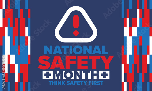 National Safety Month in June. Annual month-long celebrated in United States. Warning of unintentional injuries at work, at home, on the road. Safety concept. Poster, card, banner and background