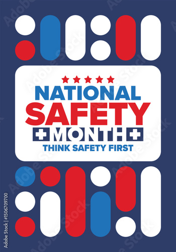 National Safety Month in June. Annual month-long celebrated in United States. Warning of unintentional injuries at work, at home, on the road. Safety concept. Poster, card, banner and background