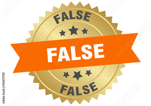 false. false round orange and gold label isolated on transparent background