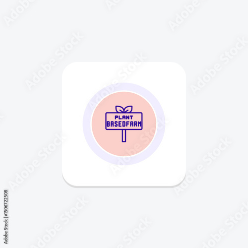 Plant-based Farm Sign, vector, pixel perfect, illustrator file