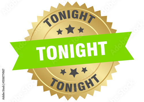 tonight. tonight round green and gold label isolated on transparent background