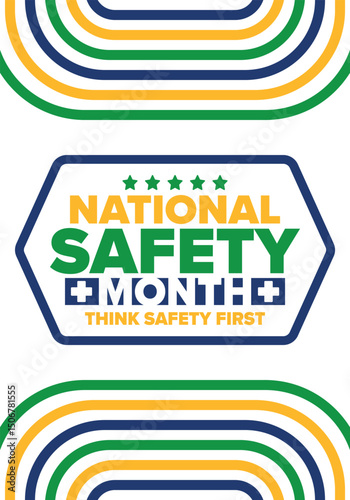 National Safety Month in June. Annual month-long celebrated in United States. Warning of unintentional injuries at work, at home, on the road. Safety concept. Poster, card, banner and background