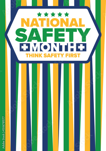 National Safety Month in June. Annual month-long celebrated in United States. Warning of unintentional injuries at work, at home, on the road. Safety concept. Poster, card, banner and background