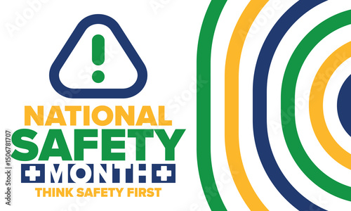 National Safety Month in June. Annual month-long celebrated in United States. Warning of unintentional injuries at work, at home, on the road. Safety concept. Poster, card, banner and background