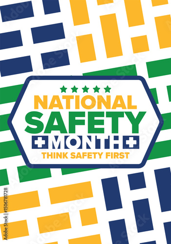 National Safety Month in June. Annual month-long celebrated in United States. Warning of unintentional injuries at work, at home, on the road. Safety concept. Poster, card, banner and background