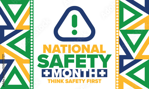 National Safety Month in June. Annual month-long celebrated in United States. Warning of unintentional injuries at work, at home, on the road. Safety concept. Poster, card, banner and background