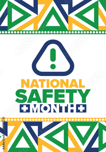 National Safety Month in June. Annual month-long celebrated in United States. Warning of unintentional injuries at work, at home, on the road. Safety concept. Poster, card, banner and background