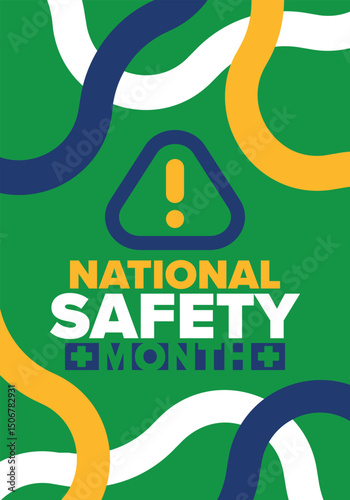 National Safety Month in June. Annual month-long celebrated in United States. Warning of unintentional injuries at work, at home, on the road. Safety concept. Poster, card, banner and background