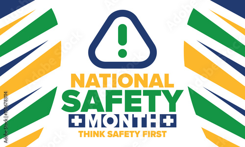 National Safety Month in June. Annual month-long celebrated in United States. Warning of unintentional injuries at work, at home, on the road. Safety concept. Poster, card, banner and background