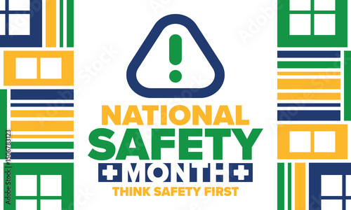 National Safety Month in June. Annual month-long celebrated in United States. Warning of unintentional injuries at work, at home, on the road. Safety concept. Poster, card, banner and background