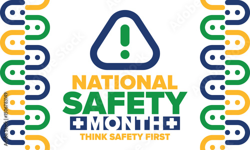 National Safety Month in June. Annual month-long celebrated in United States. Warning of unintentional injuries at work, at home, on the road. Safety concept. Poster, card, banner and background