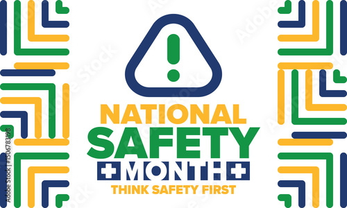 National Safety Month in June. Annual month-long celebrated in United States. Warning of unintentional injuries at work, at home, on the road. Safety concept. Poster, card, banner and background