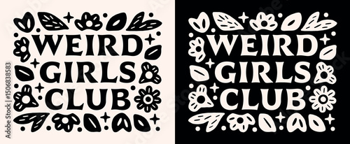 Weird girls club floral witchy celestial gothic witch spiritual besties funny quotes shirt design. Whimsical flowers retro vintage black aesthetic text lettering illustration for sticker poster print.