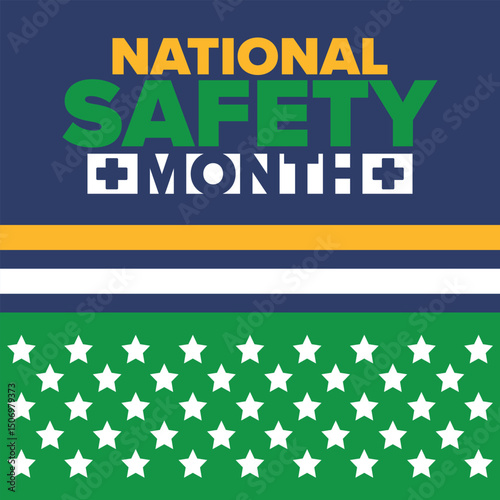 National Safety Month in June. Annual month-long celebrated in United States. Warning of unintentional injuries at work, at home, on the road. Safety concept. Poster, card, banner and background