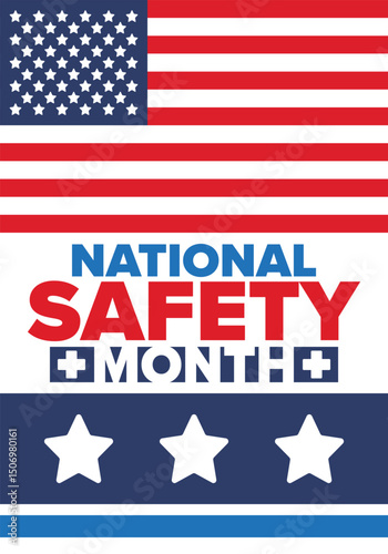 National Safety Month in June. Annual month-long celebrated in United States. Warning of unintentional injuries at work, at home, on the road. Safety concept. Poster, card, banner and background