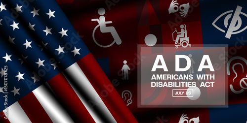 July 26 is Americans With Disabilities Act. American flag  and more. Suitable for posters, banners and social media. Black background.