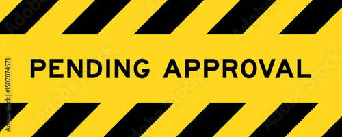 Yellow and black color with line striped label banner with word pending approval