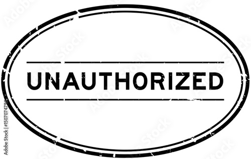 Grunge black unauthorized word oval rubber seal stamp on white background