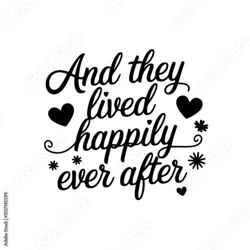 And They Lived Happily Ever After. Bridal Party Quotes Vector Design Isolated on White Background