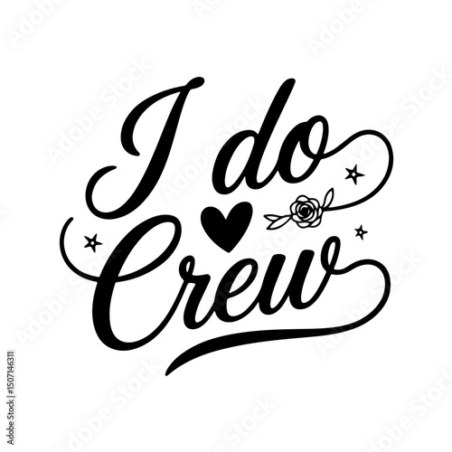 I Do Crew. Bridal Party Quotes Vector Design Isolated on White Background