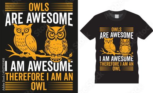 Owls are awesome i am awesome therefore i am an owl, Owl Colorful typography vector t-shirt design template