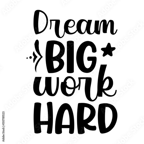 Dream Big Work Hard SVG