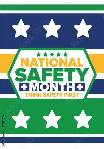 National Safety Month in June. Annual month-long celebrated in United States. Warning of unintentional injuries at work, at home, on the road. Safety concept. Poster, card, banner and background