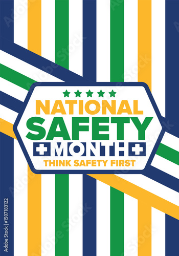 National Safety Month in June. Annual month-long celebrated in United States. Warning of unintentional injuries at work, at home, on the road. Safety concept. Poster, card, banner and background