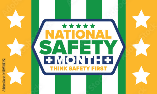 National Safety Month in June. Annual month-long celebrated in United States. Warning of unintentional injuries at work, at home, on the road. Safety concept. Poster, card, banner and background