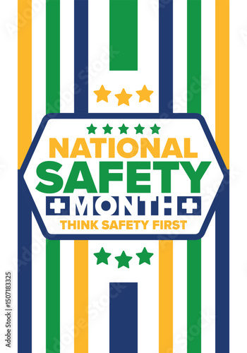 National Safety Month in June. Annual month-long celebrated in United States. Warning of unintentional injuries at work, at home, on the road. Safety concept. Poster, card, banner and background
