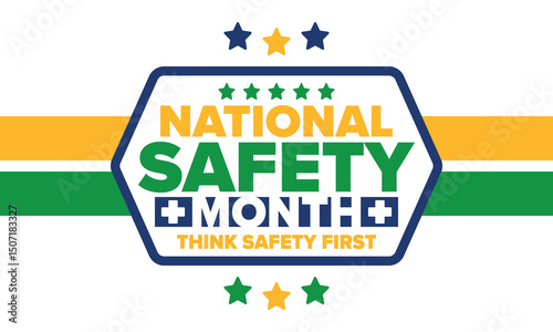 National Safety Month in June. Annual month-long celebrated in United States. Warning of unintentional injuries at work, at home, on the road. Safety concept. Poster, card, banner and background