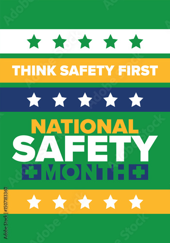 National Safety Month in June. Annual month-long celebrated in United States. Warning of unintentional injuries at work, at home, on the road. Safety concept. Poster, card, banner and background