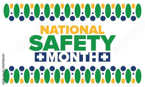 National Safety Month in June. Annual month-long celebrated in United States. Warning of unintentional injuries at work, at home, on the road. Safety concept. Poster, card, banner and background