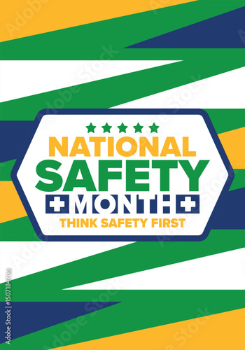 National Safety Month in June. Annual month-long celebrated in United States. Warning of unintentional injuries at work, at home, on the road. Safety concept. Poster, card, banner and background