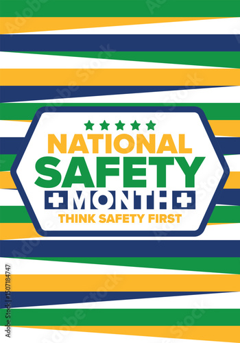 National Safety Month in June. Annual month-long celebrated in United States. Warning of unintentional injuries at work, at home, on the road. Safety concept. Poster, card, banner and background