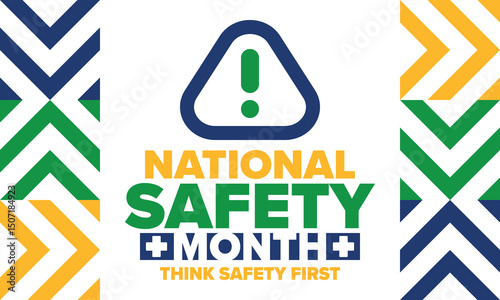 National Safety Month in June. Annual month-long celebrated in United States. Warning of unintentional injuries at work, at home, on the road. Safety concept. Poster, card, banner and background