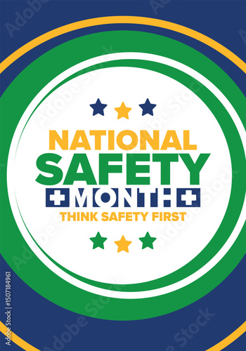 National Safety Month in June. Annual month-long celebrated in United States. Warning of unintentional injuries at work, at home, on the road. Safety concept. Poster, card, banner and background