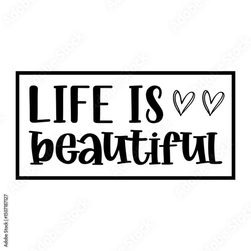Life Is Beautiful SVG